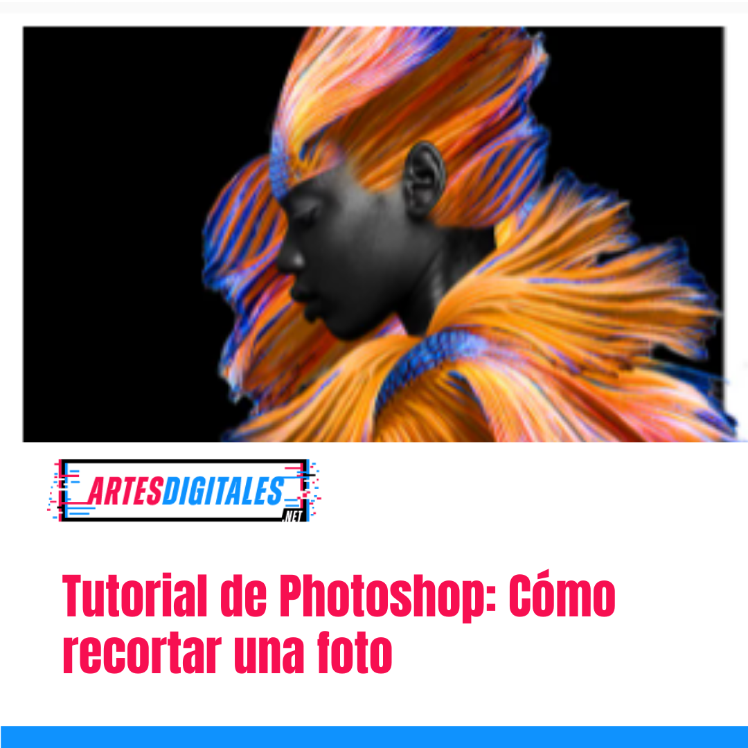 Tutorial de Photoshop: Cómo recortar una foto